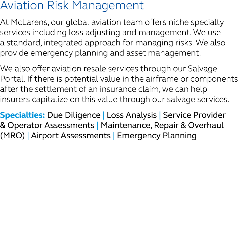 Aviation Risk Management At McLarens, our global aviation team offers niche specialty services including loss adjusti...