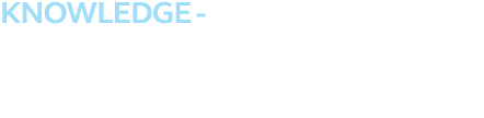 KNOWLEDGE Understanding our market better than anyone else, yet always learning