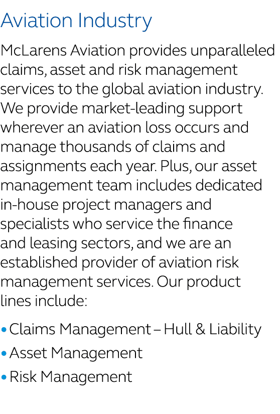 Aviation Industry McLarens Aviation provides unparalleled claims, asset and risk management services to the global av...
