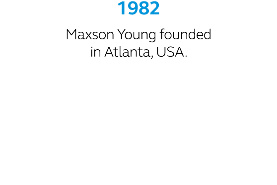 1982 Maxson Young founded in Atlanta, USA.
