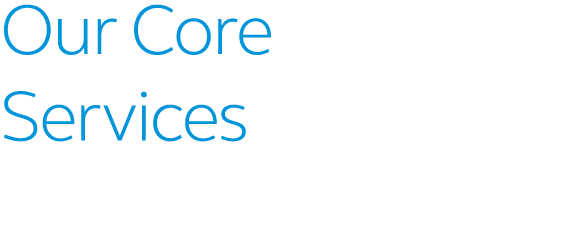 Our Core Services